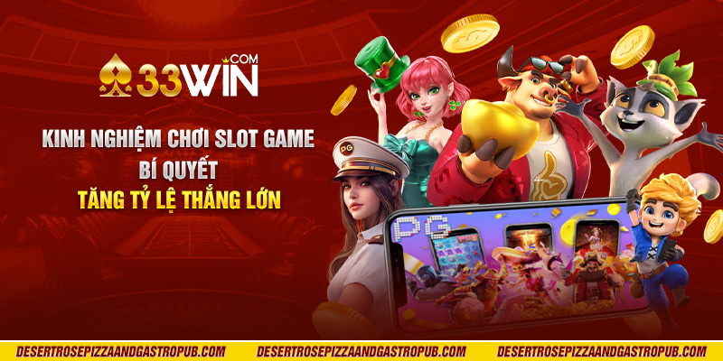 Kinh nghiệm chơi slot game: Bí quyết tăng tỷ lệ thắng lớn