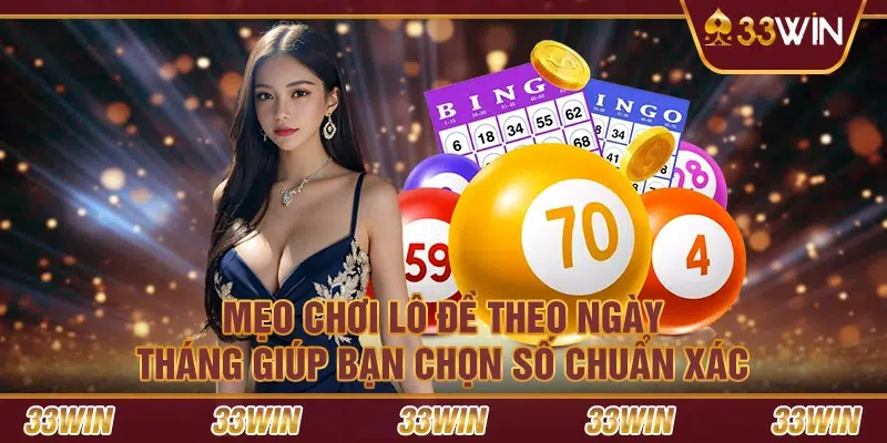 Mẹo chơi lô đề theo ngày tháng giúp bạn chọn số chuẩn xác